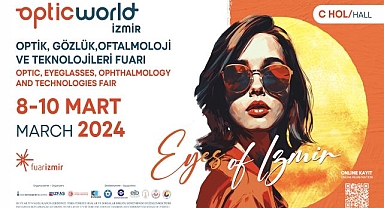 Optik sektörü ilk kez İzmir’de buluşuyor