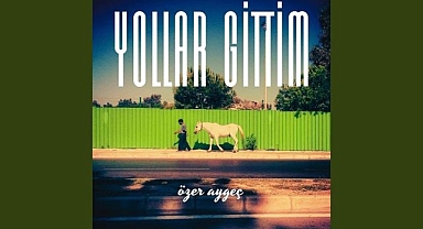 “Yollar Gittim” Single’ı ile tüm müzik platformlarında